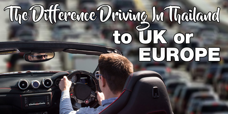 Difference Driving In Thailand To UK or Europe