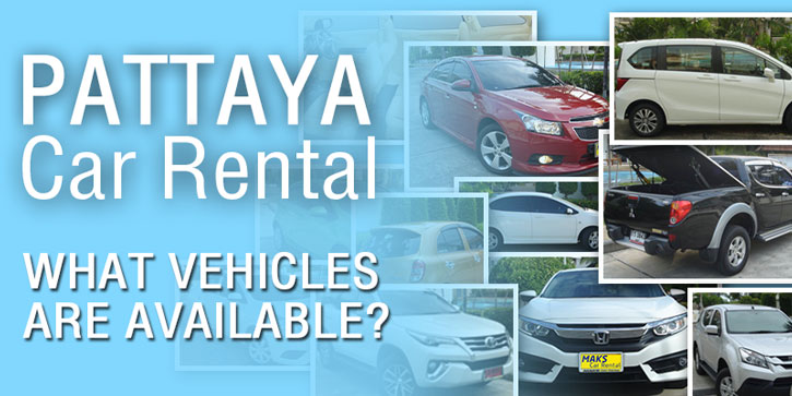 Car Rental Pattaya - What Vehicles are Available